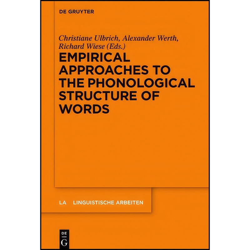 کتاب Empirical Approaches to the Phonological Structure of Words اثر جمعي از نويسندگان انتشارات De Gruyter Mouton کتاب Empirical Approaches to the Phonological Structure of Words اثر جمعي از نويسندگان انتشارات De Gruyter Mouton