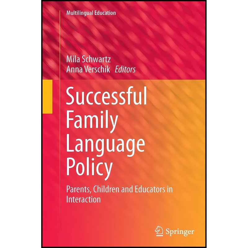 کتاب Successful Family Language Policy اثر Mila Schwartz and Anna Verschik انتشارات Springer