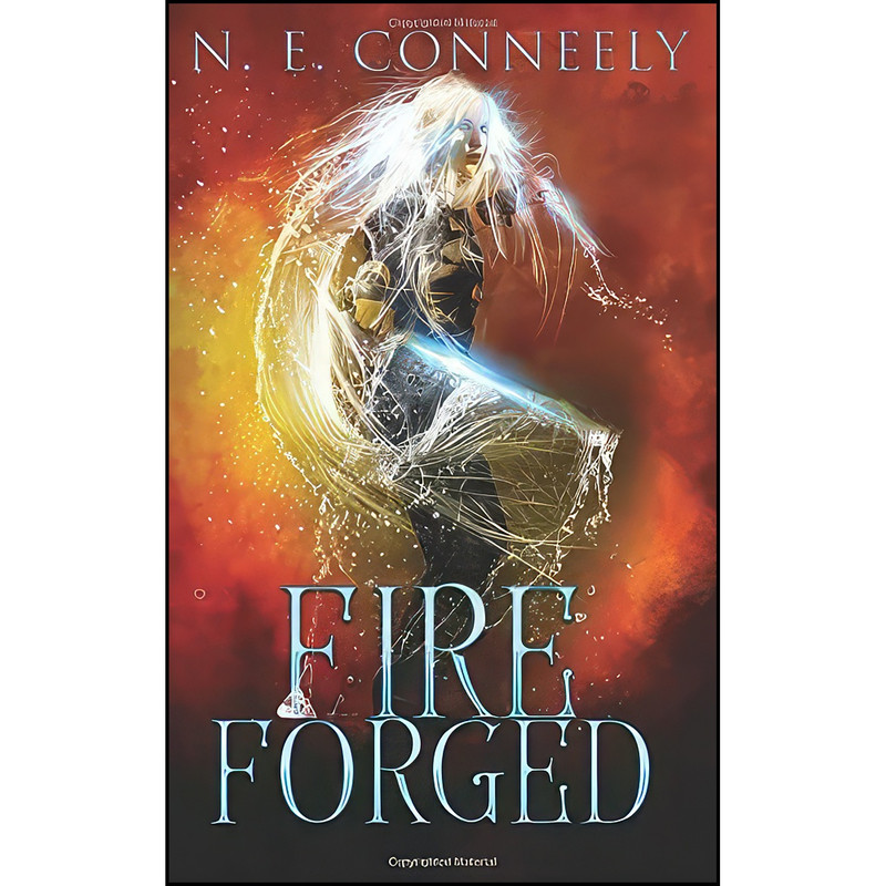 کتاب Fire Forged اثر N. E. Conneely انتشارات تازه ها کتاب Fire Forged اثر N. E. Conneely انتشارات تازه ها