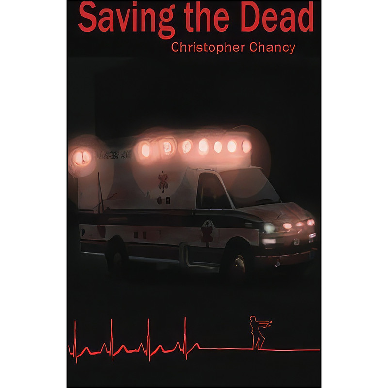 کتاب Saving the Dead اثر Christopher Chancy انتشارات تازه ها کتاب Saving the Dead اثر Christopher Chancy انتشارات تازه ها