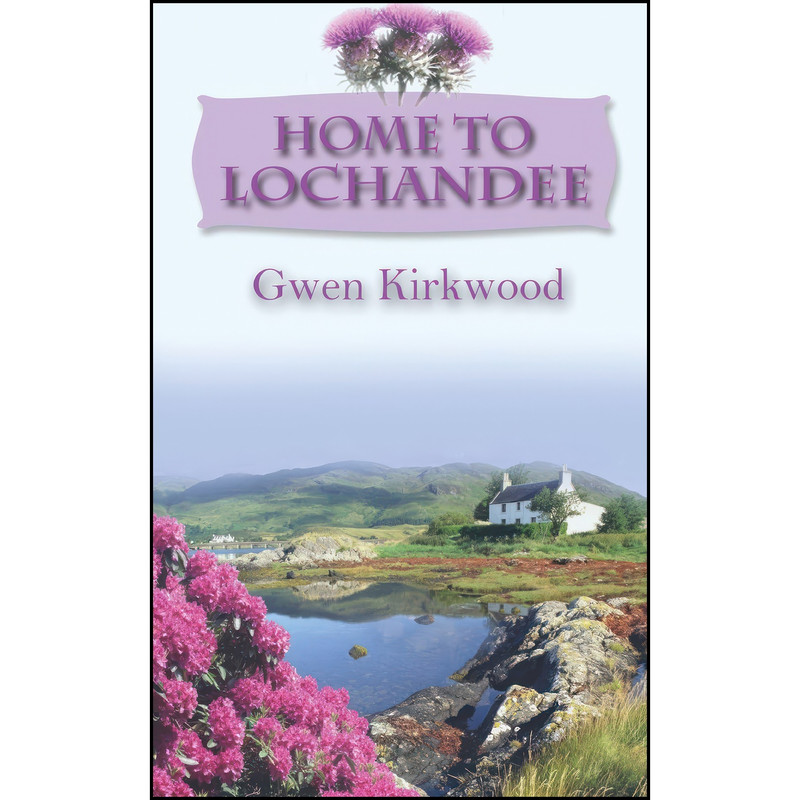 کتاب Home to Lochandee اثر Gwen Kirkwood انتشارات Accent Press کتاب Home to Lochandee اثر Gwen Kirkwood انتشارات Accent Press