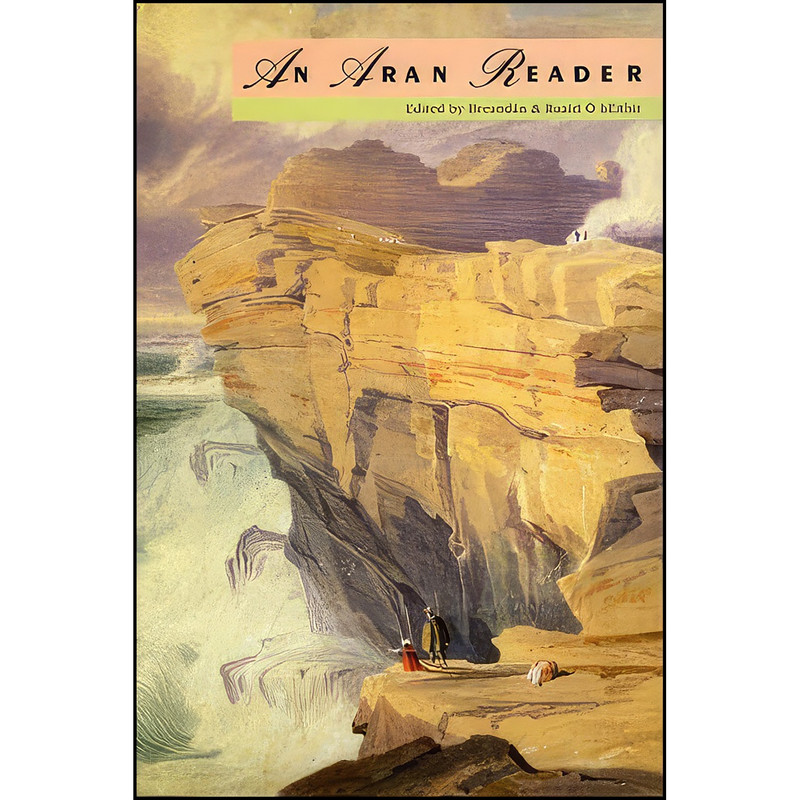 کتاب An Aran Reader اثر جمعي از نويسندگان انتشارات The Lilliput Press کتاب An Aran Reader اثر جمعي از نويسندگان انتشارات The Lilliput Press
