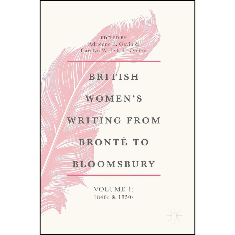 کتاب British Womens Writing from Bronte to Bloomsbury, Volume 1 اثر جمعي از نويسندگان انتشارات Palgrave Macmillan