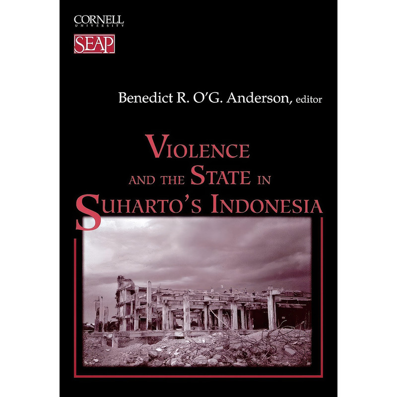 کتاب Violence and the State in Suhartos Indonesia اثر Benedict Anderson انتشارات Southeast Asia Program Publications کتاب Violence and the State in Suhartos Indonesia اثر Benedict Anderson انتشارات Southeast Asia Program Publications