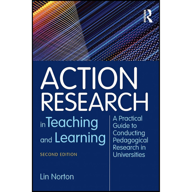 کتاب Action Research in Teaching and Learning اثر Lin Norton انتشارات Routledge