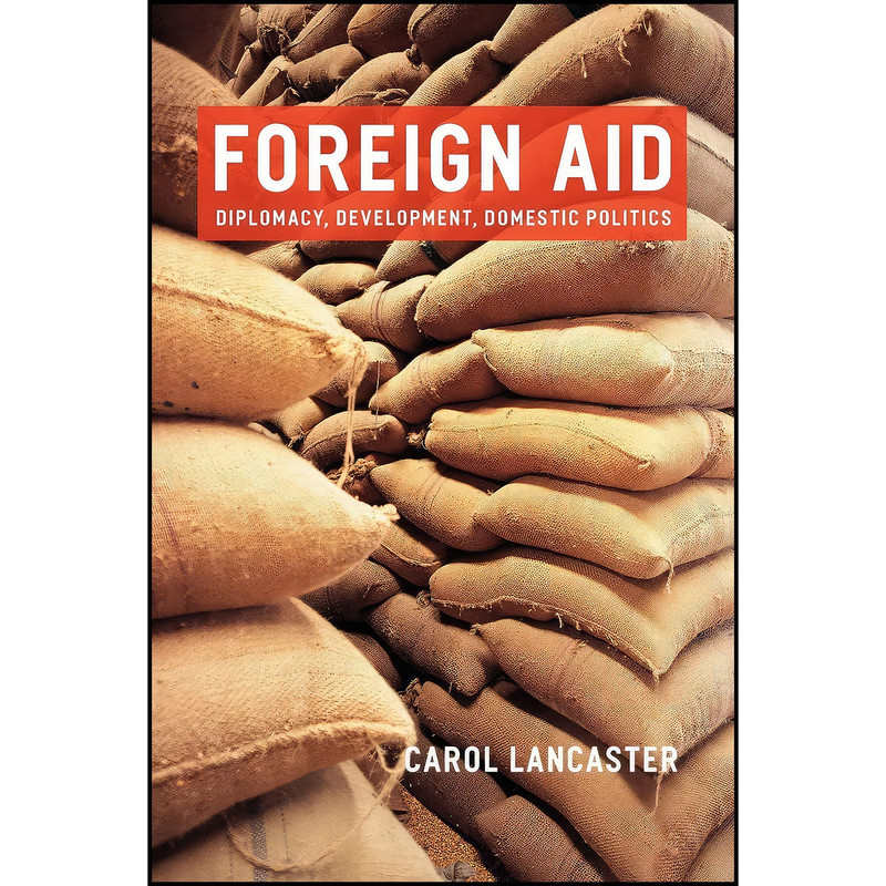 کتاب Foreign Aid اثر Carol Lancaster انتشارات University of Chicago Press