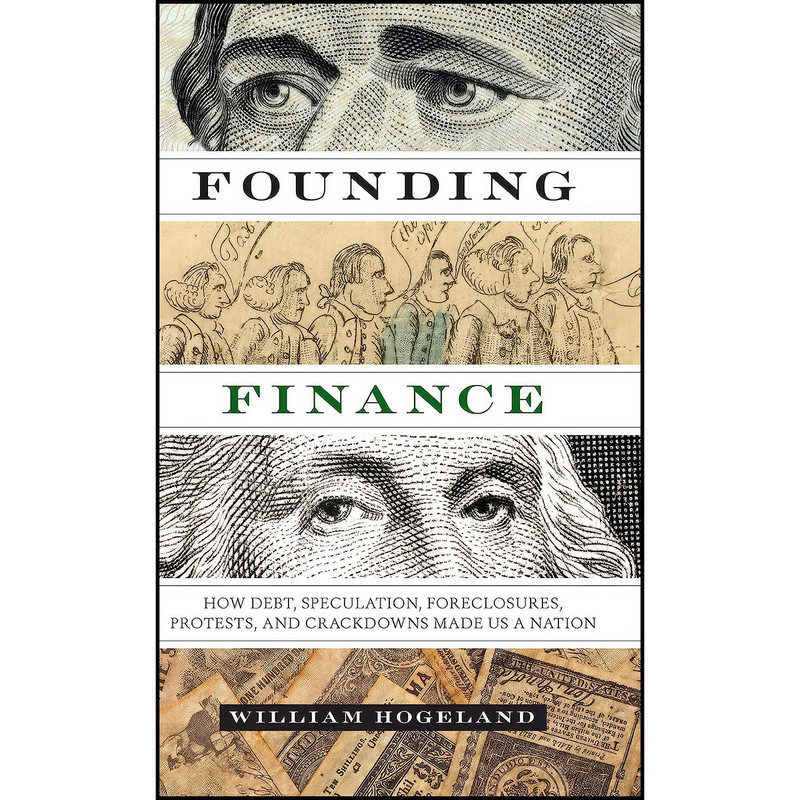 کتاب Founding Finance اثر William Hogeland انتشارات University of Texas Press کتاب Founding Finance اثر William Hogeland انتشارات University of Texas Press