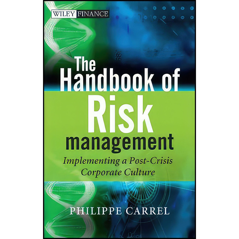 کتاب The Handbook of Risk Management اثر Philippe Carrel انتشارات Wiley کتاب The Handbook of Risk Management اثر Philippe Carrel انتشارات Wiley
