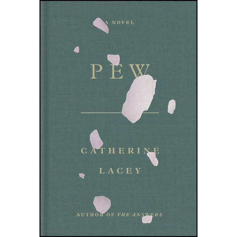 کتاب Pew اثر Catherine Lacey انتشارات Farrar, Straus and Giroux