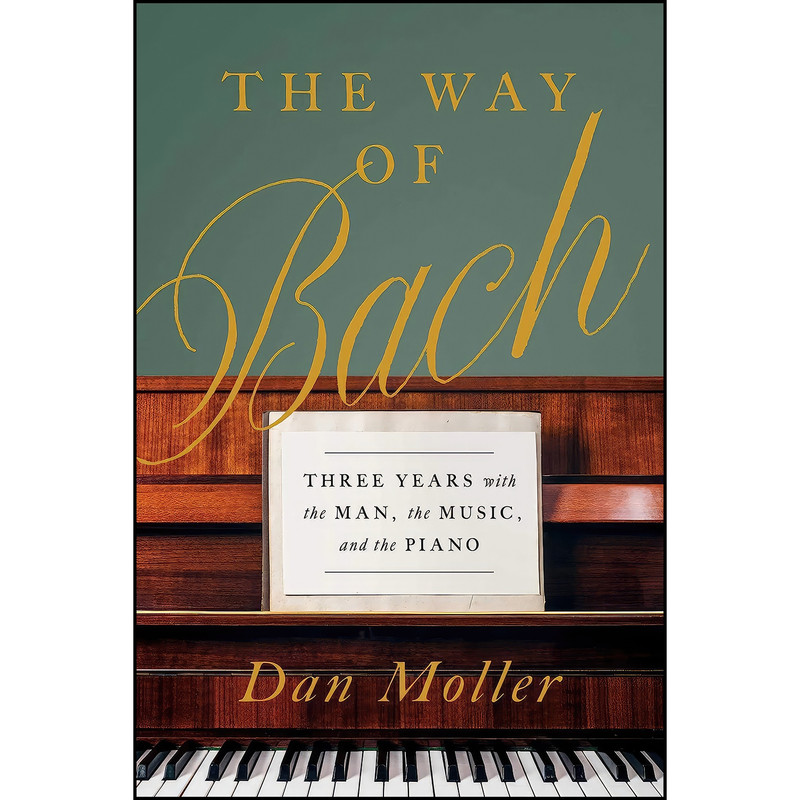 کتاب The Way of Bach اثر Dan Moller انتشارات Pegasus Books