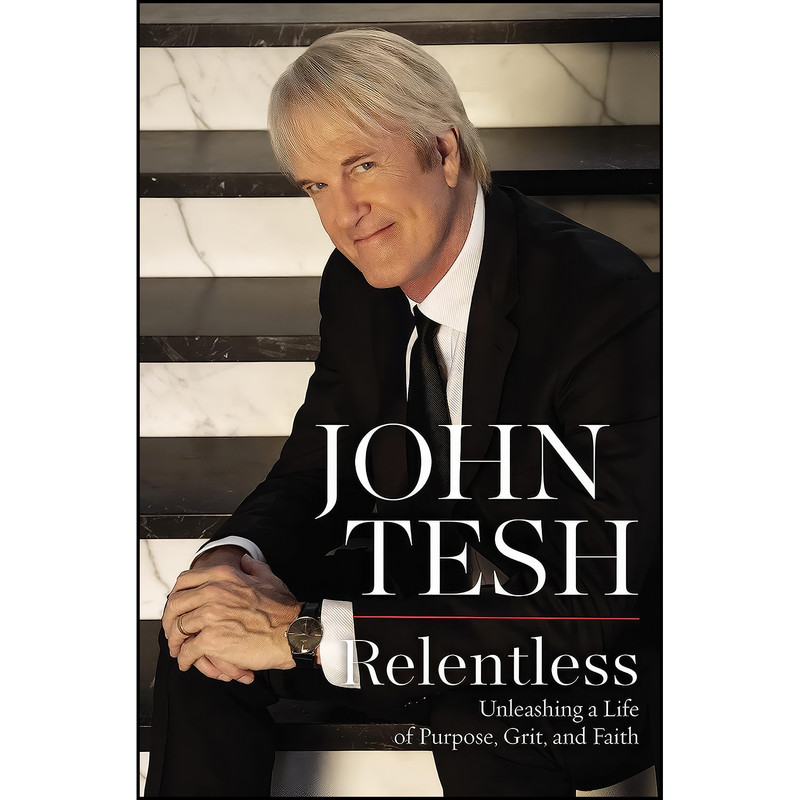 کتاب Relentless اثر John Tesh انتشارات Thomas Nelson