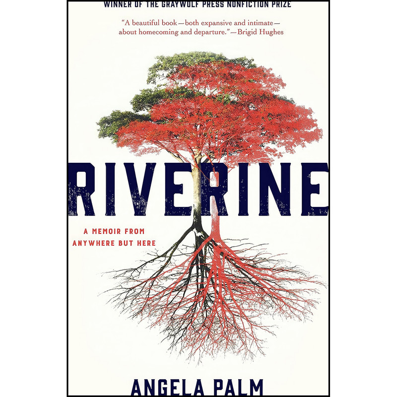 کتاب Riverine اثر Angela Palm انتشارات Graywolf Press