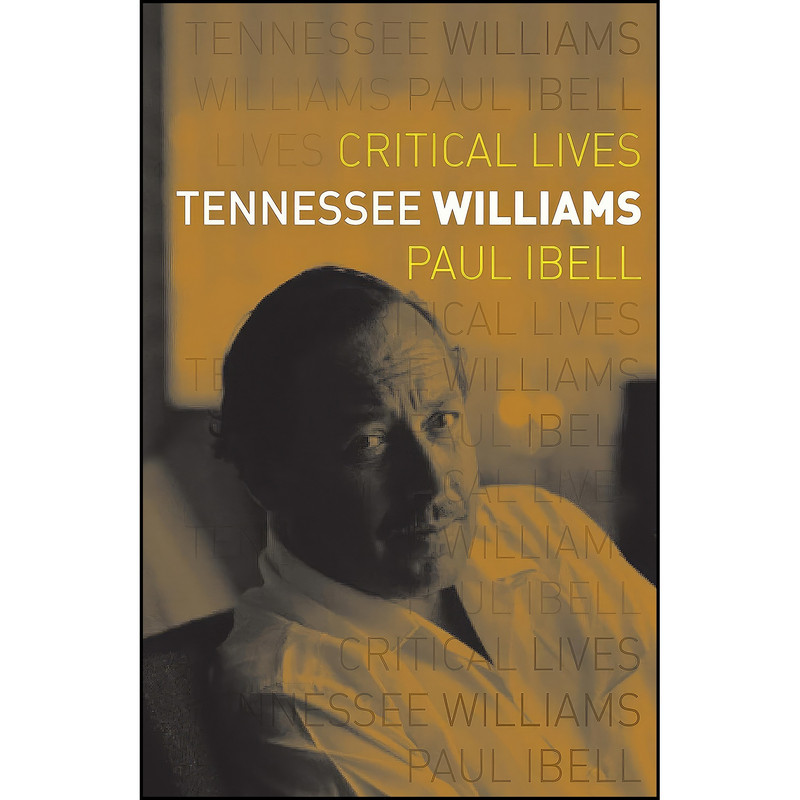 کتاب Tennessee Williams اثر Paul Ibell انتشارات Reaktion Books کتاب Tennessee Williams اثر Paul Ibell انتشارات Reaktion Books