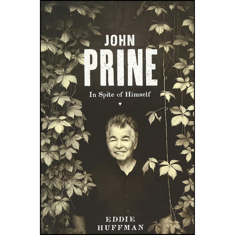 کتاب John Prine اثر Eddie Huffman انتشارات University of Texas Press کتاب John Prine اثر Eddie Huffman انتشارات University of Texas Press