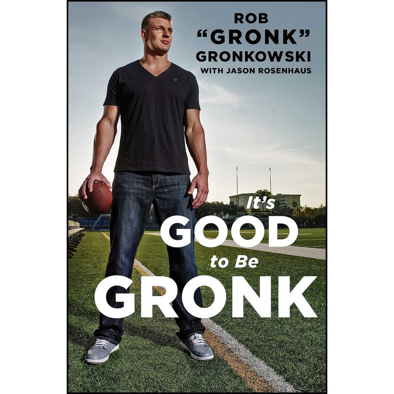 کتاب Its Good to Be Gronk اثر جمعي از نويسندگان انتشارات Gallery/Jeter Publishing