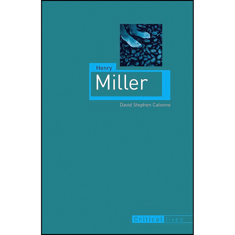 کتاب Henry Miller اثر David Stephen Calonne انتشارات Reaktion Books کتاب Henry Miller اثر David Stephen Calonne انتشارات Reaktion Books