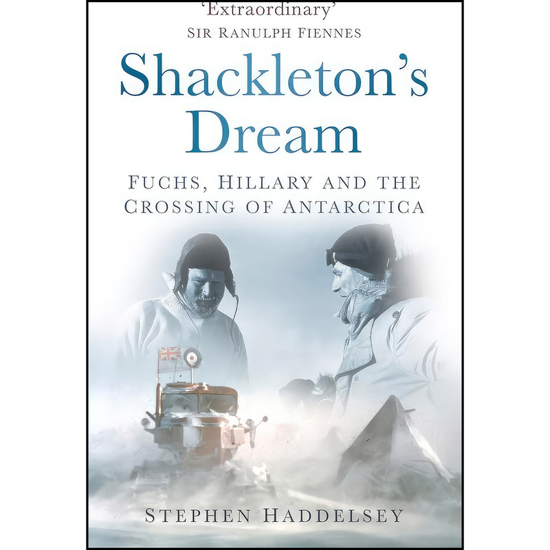کتاب Shackletons Dream اثر Stephen Haddelsey انتشارات The History Press