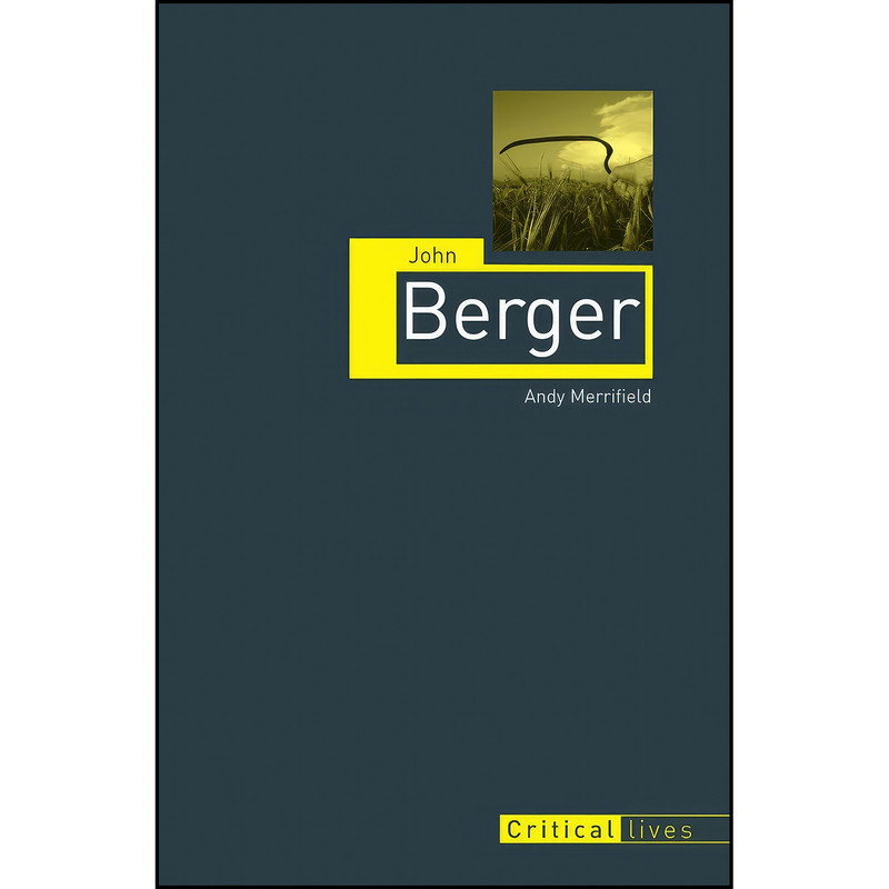 کتاب John Berger اثر Andy Merrifield انتشارات Reaktion Books کتاب John Berger اثر Andy Merrifield انتشارات Reaktion Books