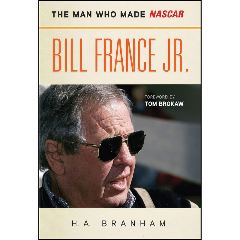 کتاب Bill France Jr. اثر H. A. Branham and Tom Brokaw انتشارات Triumph Books