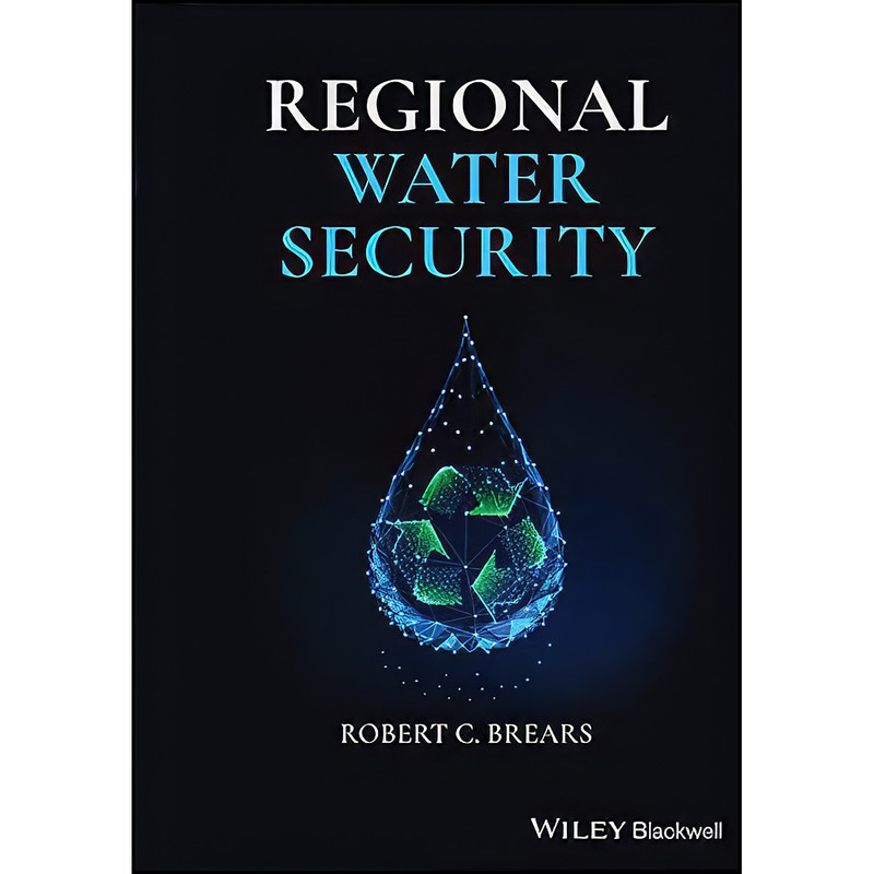 کتاب Regional Water Security اثر Robert C. Brears انتشارات Wiley-Blackwell