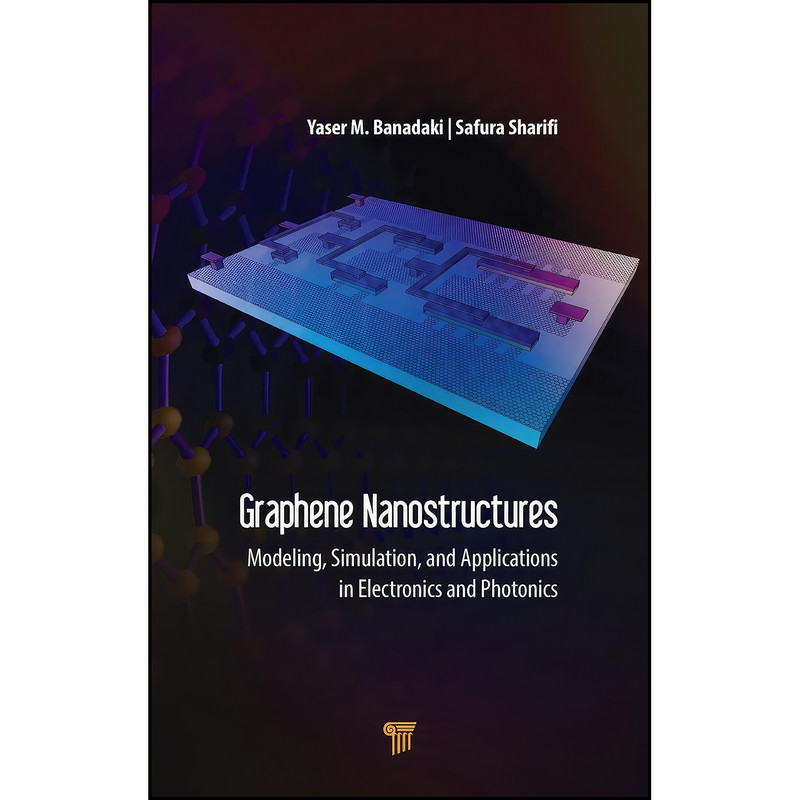 کتاب Graphene Nanostructures اثر Yaser Banadaki and Safura Sharifi انتشارات تازه ها