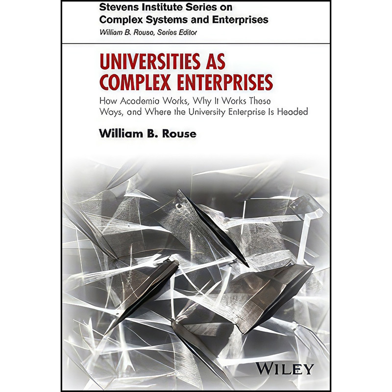 کتاب Universities as Complex Enterprises اثر William B. Rouse انتشارات Wiley کتاب Universities as Complex Enterprises اثر William B. Rouse انتشارات Wiley