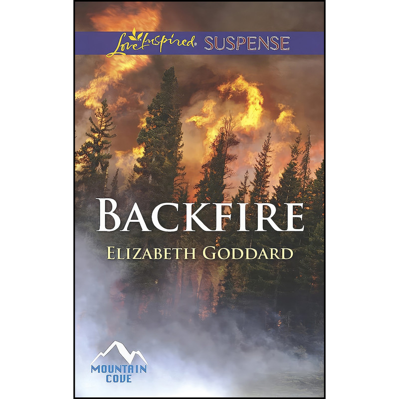 کتاب Backfire اثر Elizabeth Goddard انتشارات Love Inspired Suspense