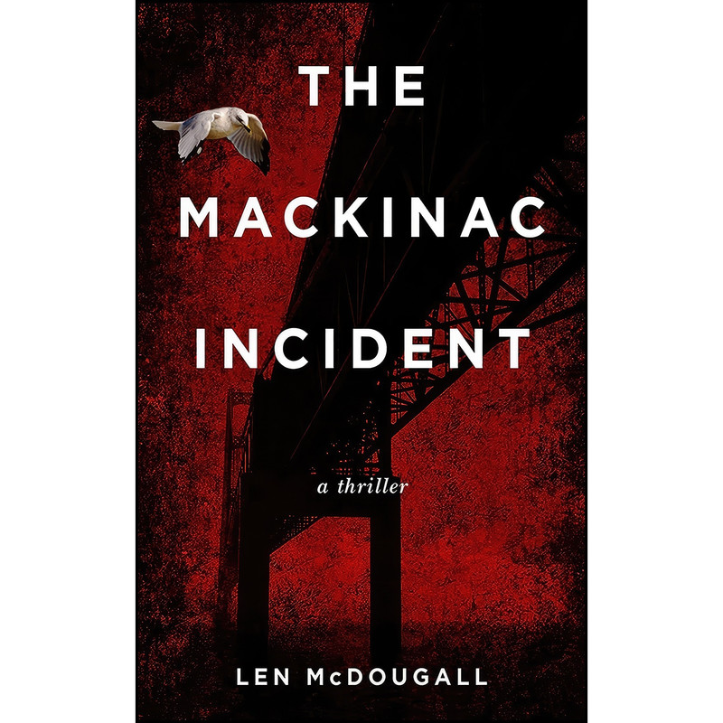 کتاب The Mackinac Incident اثر Len McDougall انتشارات Skyhorse کتاب The Mackinac Incident اثر Len McDougall انتشارات Skyhorse