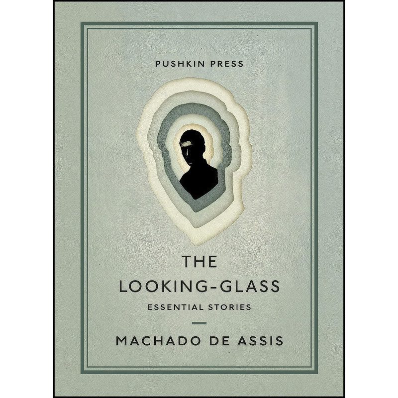 کتاب The Looking-Glass اثر Machado De Assis and Daniel Hahn انتشارات Pushkin Collection