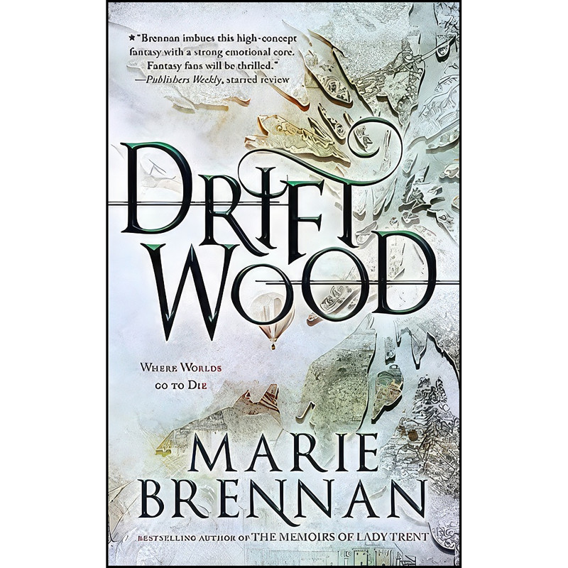 کتاب Driftwood اثر Marie Brennan انتشارات Tachyon Publications کتاب Driftwood اثر Marie Brennan انتشارات Tachyon Publications