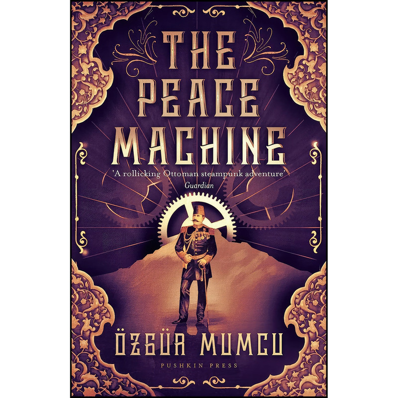 کتاب The Peace Machine اثر Oezguer Mumcu and Mark David Wyers انتشارات Pushkin Press کتاب The Peace Machine اثر Oezguer Mumcu and Mark David Wyers انتشارات Pushkin Press
