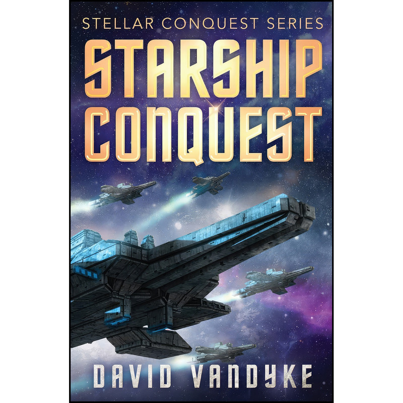 کتاب Starship Conquest اثر David VanDyke انتشارات تازه ها کتاب Starship Conquest اثر David VanDyke انتشارات تازه ها
