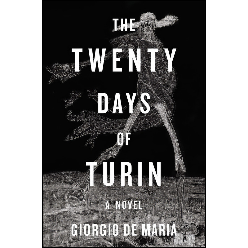 کتاب The Twenty Days of Turin اثر Giorgio De Maria and Ramon Glazov انتشارات Liveright