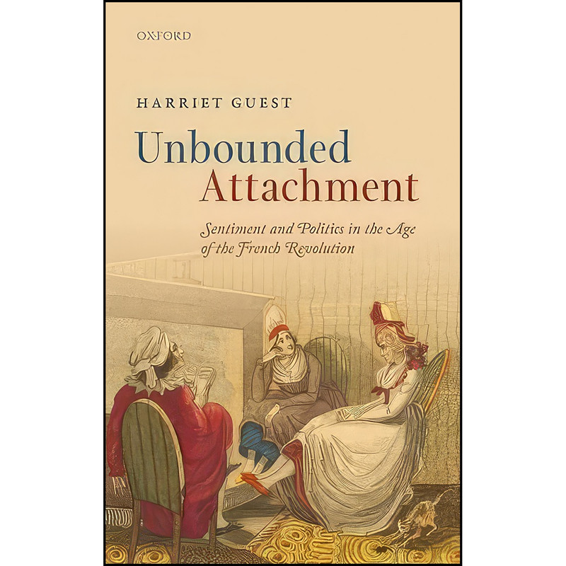 کتاب Unbounded Attachment اثر Harriet H. Guest انتشارات Oxford University Press کتاب Unbounded Attachment اثر Harriet H. Guest انتشارات Oxford University Press