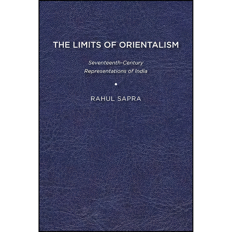 کتاب The Limits of Orientalism اثر Rahul Sapra انتشارات University of Delaware Press