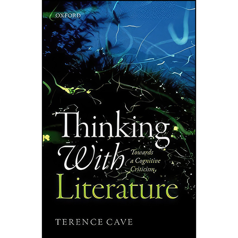 کتاب Thinking with Literature اثر Terence Cave انتشارات Oxford University Press کتاب Thinking with Literature اثر Terence Cave انتشارات Oxford University Press