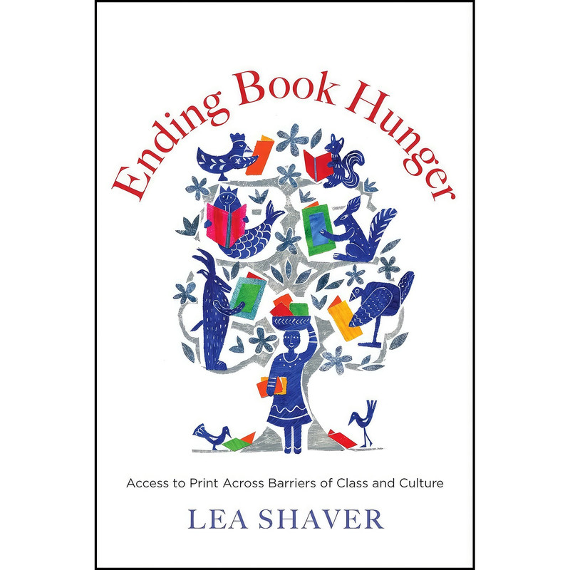 کتاب Ending Book Hunger اثر Lea Shaver انتشارات Yale University Press