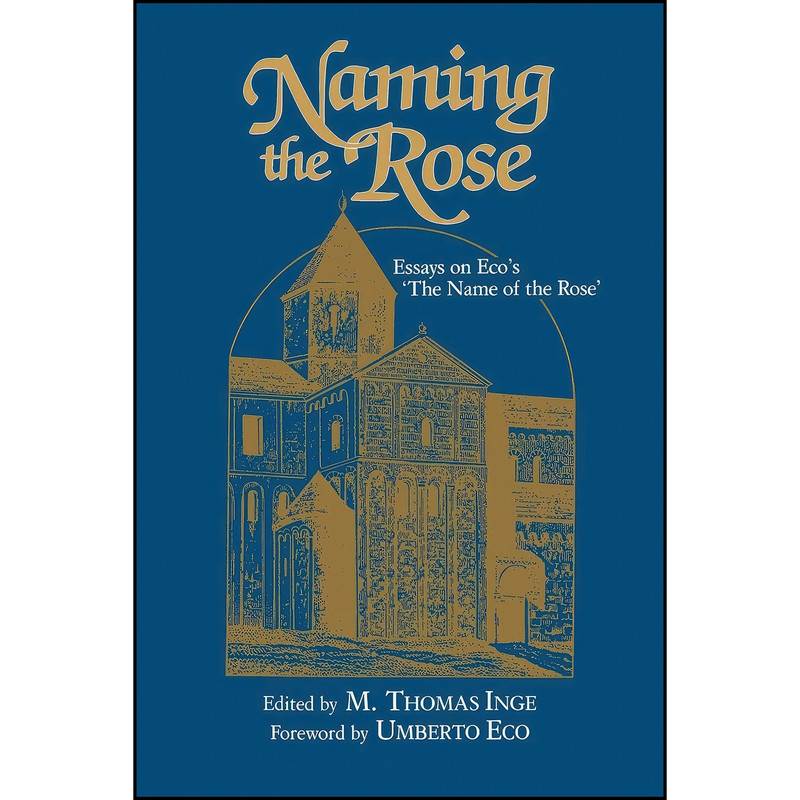 کتاب Naming the Rose اثر M. Thomas Inge and Umberto Eco انتشارات University Press of Mississippi کتاب Naming the Rose اثر M. Thomas Inge and Umberto Eco انتشارات University Press of Mississippi