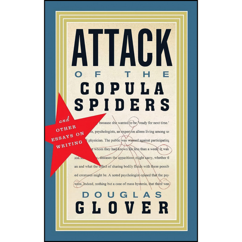کتاب Attack of the Copula Spiders اثر Douglas H. Glover انتشارات Biblioasis کتاب Attack of the Copula Spiders اثر Douglas H. Glover انتشارات Biblioasis