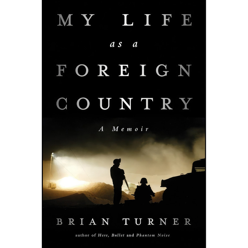 کتاب My Life as a Foreign Country اثر Brian Turner انتشارات W. W. Norton Company کتاب My Life as a Foreign Country اثر Brian Turner انتشارات W. W. Norton Company