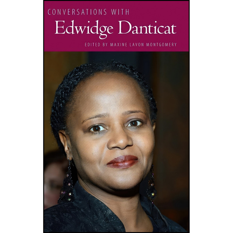 کتاب Conversations with Edwidge Danticat اثر Maxine Lavon Montgomery انتشارات University Press of Mississippi