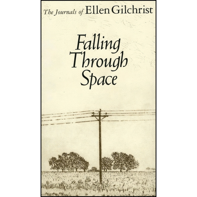 کتاب Falling Through Space اثر Ellen Gilchrist انتشارات University Press of Mississippi کتاب Falling Through Space اثر Ellen Gilchrist انتشارات University Press of Mississippi