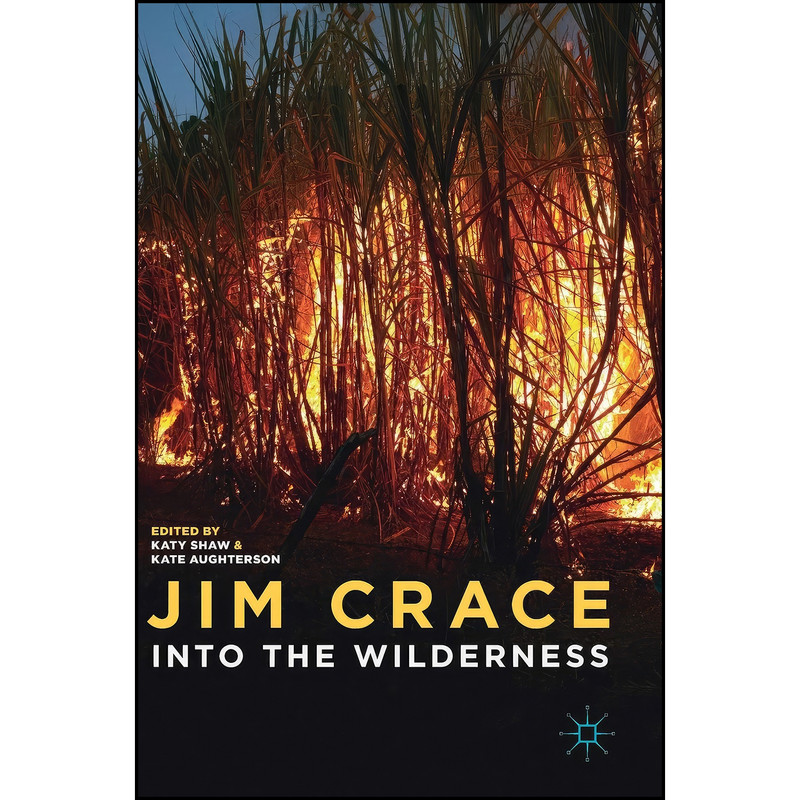 کتاب Jim Crace اثر Katy Shaw and Kate Aughterson انتشارات Palgrave Macmillan کتاب Jim Crace اثر Katy Shaw and Kate Aughterson انتشارات Palgrave Macmillan