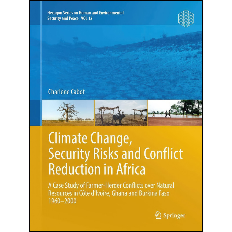 کتاب Climate Change, Security Risks and Conflict Reduction in Africa اثر Charlè ne Cabot انتشارات Springer کتاب Climate Change, Security Risks and Conflict Reduction in Africa اثر Charlè ne Cabot انتشارات Springer