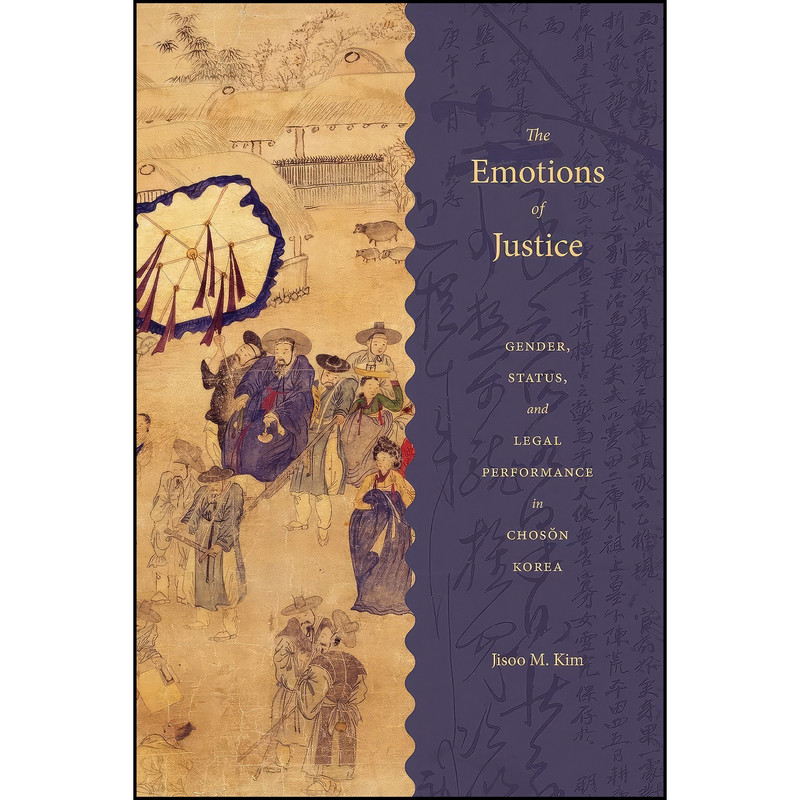کتاب The Emotions of Justice اثر Jisoo M. Kim انتشارات University of Washington Press کتاب The Emotions of Justice اثر Jisoo M. Kim انتشارات University of Washington Press