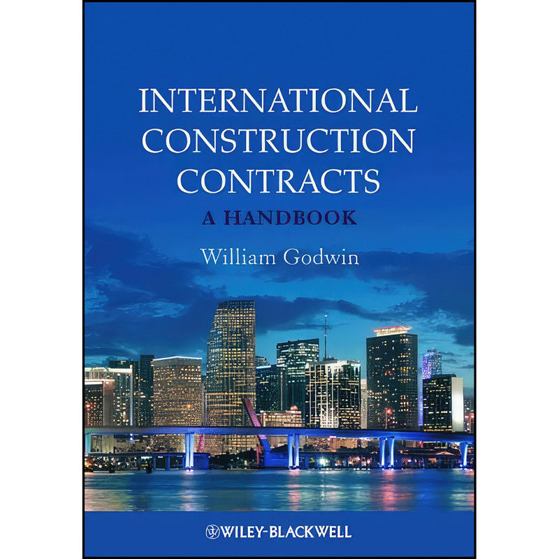 کتاب International Construction Contracts اثر William Godwin انتشارات Wiley-Blackwell کتاب International Construction Contracts اثر William Godwin انتشارات Wiley-Blackwell