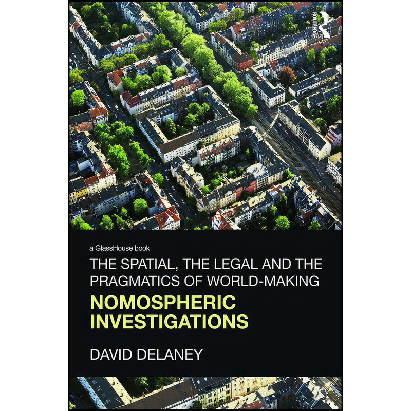 کتاب The Spatial, the Legal and the Pragmatics of World-Making اثر David Delaney انتشارات تازه ها