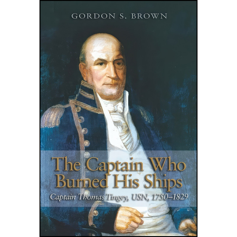کتاب The Captain Who Burned His Ships اثر Gordon S. Brown انتشارات Naval Institute Press کتاب The Captain Who Burned His Ships اثر Gordon S. Brown انتشارات Naval Institute Press