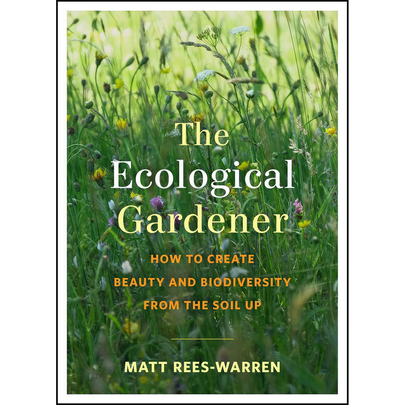 کتاب The Ecological Gardener اثر Matt Rees-Warren انتشارات Chelsea Green Publishing کتاب The Ecological Gardener اثر Matt Rees-Warren انتشارات Chelsea Green Publishing