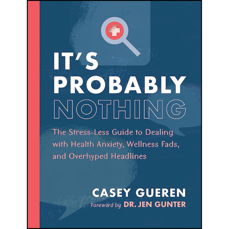 کتاب It's Probably Nothing اثر Casey Gueren and Jennifer Gunter MD انتشارات Running Press Adult کتاب It's Probably Nothing اثر Casey Gueren and Jennifer Gunter MD انتشارات Running Press Adult